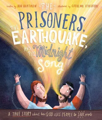 Produktbild von The Prisoners, the Earthquake, and the Midnight Song Storybook