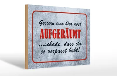 Produktbild von Holzschild Gestern aufgeräumt schade dass ihr es verpasst habt, 30 x 20 cm, Holzschilder Spruch Witzig