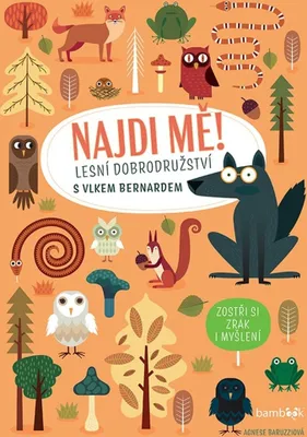 Image de Najdi mě! Lesní dobrodružství s vlkem Bernardem (Baruzziová Agnese)