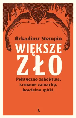 Productafbeelding van ISBN Większe zło Polityczne zabójstwa, krwawe zamachy, kościelne spiski, Polski, Broszurowa okładka, 560 stron(y)