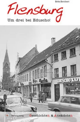 Image de Geschichten und Anekdoten aus Flensburg