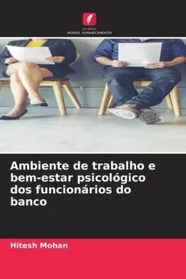 Produktbild von Ambiente de trabalho e bem-estar psicológico dos funcionários do banco