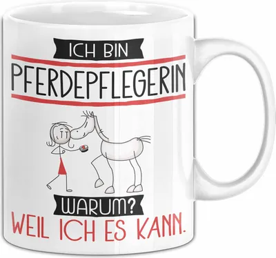 Produktbild von Pferdepflegerin Tasse Geschenk Ich Bin Pferdepflegerin Warum Weil Ich Es Kann Geschenkidee Geburtstag (Weiß)