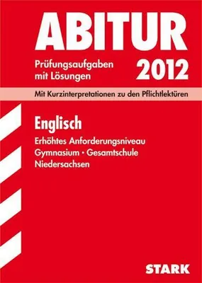 Immagine prodotto di Abitur-Prüfungsaufgaben Gymnasium Niedersachsen: Abitur-Prüfungsaufgaben Gymnasium/Gesamtschule Niedersachsen Englisch 2012, Erhöhtes ... 2006-2011. Prüfungsaufgaben mit Lösungen.