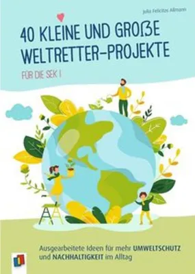 Produktbild von 40 kleine und große Weltretter-Projekte für die Sek I
