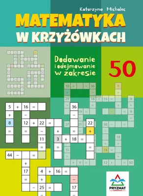 Obrázok produktu pre Krzyżówki matematyczne. Dodawanie i odejmowanie do 50 dla dzieci