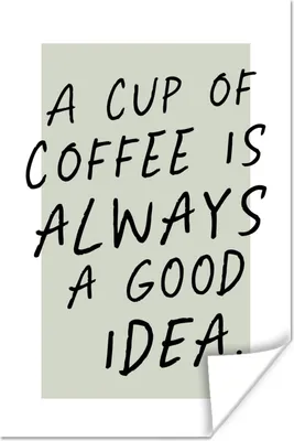 Produktbild von MuchoWow® Poster Sprichwörter - Zitate - Eine Tasse Kaffee ist immer eine gute Idee - Kaffee 40x60 cm - Plakate für die Wand - Poster Babyzimmer