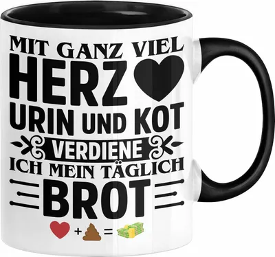 Produktbild von Krankenschwester Pflege Geschenk Tasse Mit Ganz Viel Herz Urin Und Kot Verdiene Ich Mein Täglich Brot Geschenkidee Kaffee-Becher  (Schwarz)