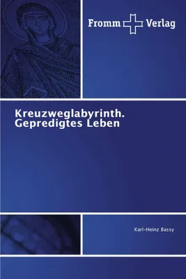 Produktbild von Kreuzweglabyrinth. Gepredigtes Leben