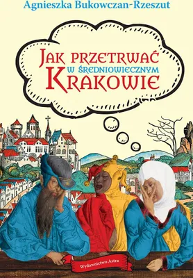 Zdjęcie produktu dla Jak przetrwać w średniowiecznym Krakowie
