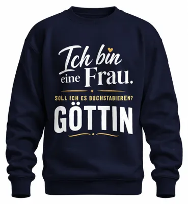 Obrázok produktu pre Som žena, bohynä. Tričko/pulóver s nápisom "Statement", sarkastický motív, tmavomodrá farba, veľkosť L