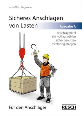 Obrázek produktu pro Sicheres Anschlagen von Lasten. Ausgabe A: Für den Anschläger