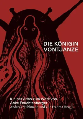 Immagine prodotto di Die Königin Vontjanze: Kleiner Atlas zum Werk von Anke Feuchtenberger