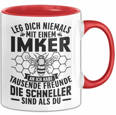 Produktbild von Imker Tasse Geschenk Lustiger Spruch Leg Dich Niemals Mit Einem Imker An (Rot)