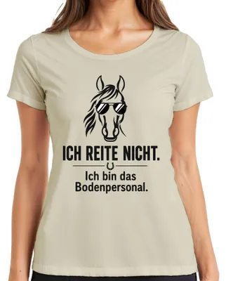 Produktbild von Ich reite nicht Ich bin das Bodenpersonal Statement Sarkasmus Pony Damen T-Shirt, Natur, XL