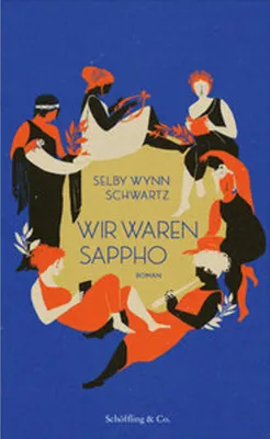 Obrázek produktu pro Wir waren Sappho – fiktionalisierte Biografie, vielstimmiger Roman über geniale Feministinnen