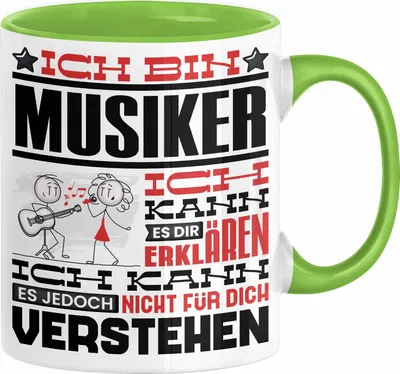 Produktbild von Musiker Geschenk Tasse Geschenkidee für Musiker Geburtstag Lustiger Spruch Ich Bin Musiker Ich Kann Es Dir Erklären Aber Nicht Für Dich Verstehen (Grün)