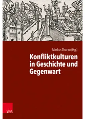 Produktbild von Konfliktkulturen in Geschichte und Gegenwart