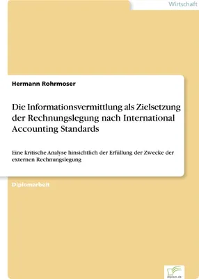 Produktbild von Die Informationsvermittlung als Zielsetzung der Rechnungslegung nach International Accounting Standards