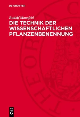 Produktbild von Die Technik der wissenschaftlichen Pflanzenbenennung