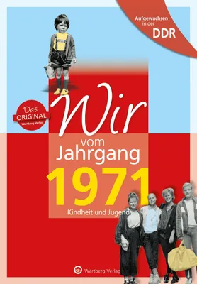 Produktbild von Aufgewachsen in der DDR - Wir vom Jahrgang 1971 - Kindheit und Jugend