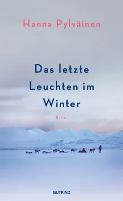 Buchcover von 'Das letzte Leuchten im Winter' - Gebundene Ausgabe von Hanna Pylväinen