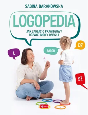Zdjęcie produktu dla Logopedia. Jak zadbac o prawidlowy rozwoj mowy dziecka
