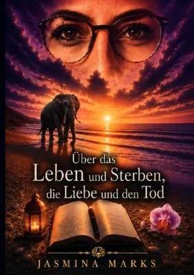 Produktbild von Über das Leben und Sterben, die Liebe und den Tod