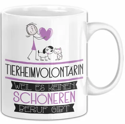 Produktbild von Tierheimvolontärin Weil Es Keinen Schöneren Beruf Gibt Tasse Geschenk für Eine Tierheimvolontärin Lustig (Weiß)