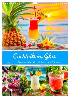 Produktbild von Cocktails im Glas - Sommerliche Mixgetränke zum Träumen (Wandkalender 2027 DIN A3 hoch), CALVENDO Monatskalender