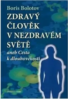Image de Zdravý člověk v nezdravém světě (Bolotov Boris)