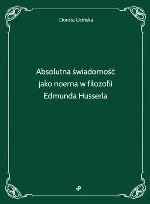 Obrázek produktu pro Absolutní vědomí jako noéma v filozofii Edmunda Husserla