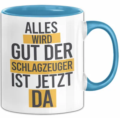 Produktbild von Schlagzeugspieler Schlagzeuger Schlagzeug Tasse Geschenk Lustige Geschenkidee Spruch Der Schlagzeuger Ist Jetzt Da (Blau)