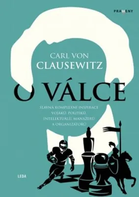 Zdjęcie produktu dla O válce - Slavná komplexní inspirace vojáků, politiků, intelektuálů, manažerů a organizátorů (von Clausewitz Carl)
