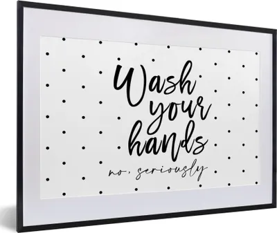 Produktbild von MuchoWow® Gerahmtes Poster Sprichwörter - Zitate - Wasch deine Hände nicht ernsthaft 60x40 cm - Poster mit Schwarzem Bilderrahmen Wandposter Rahmen Foto Bilder - Schlafzimmer - Plakat in Rahmen - Drucken