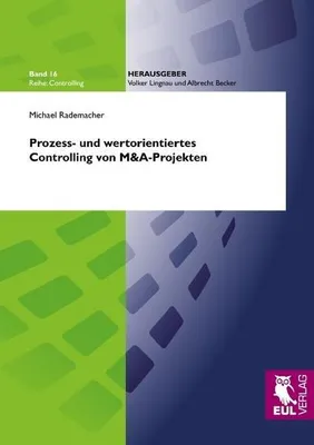 Zdjęcie produktu dla Prozess- und wertorientiertes Controlling von M&A-Projekten