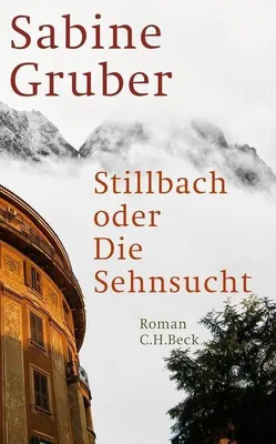 Produktbild von Gruber, S: Stillbach oder die Sehnsucht