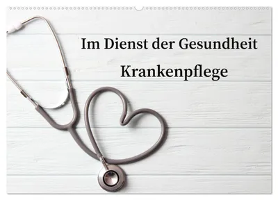 Produktbild von Im Dienst der Gesundheit - Krankenpflege (Wandkalender 2027 DIN A2 quer), CALVENDO Monatskalender