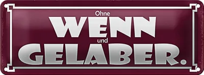 Produktbild von Blechschild Spruch 27x10cm Ohne Wenn und Gelaber Dekoration