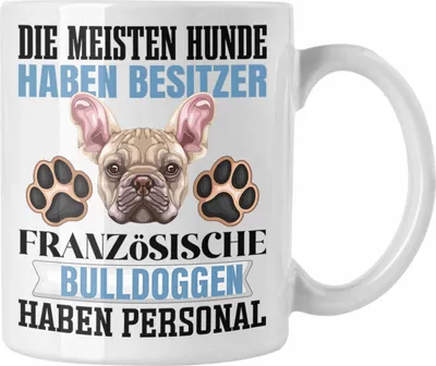 Produktbild von Trendation - Französische Bulldogge Besitzer Tasse Geschenk Lustiger Spruch Geschenkidee Besitzerin Französische Bulldogge Haben Personal (Weiß)