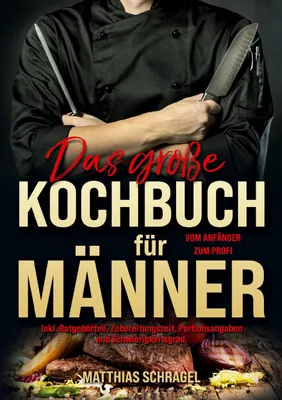 Produktbild von Das große Kochbuch für Männer - Vom Anfänger zum Profi