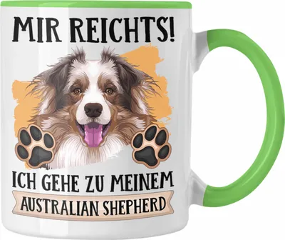 Produktbild von Trendation - Australian Shepherd Besitzer Tasse Geschenk Lustiger Spruch Geschenkidee Mir Reichts Ich Geh Zu Meinem Australian Shepherd (Grün)