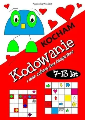 Obrázek produktu pro Kocham kodowanie i inne zabawy bez komputera 7-13 - Agnieszka Wileńska