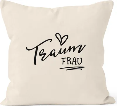 Produktbild von Kissenbezug Traumfrau Geschenk Freundschaft Partner Freundin Kissen-Hülle 40x40 natur unisize
