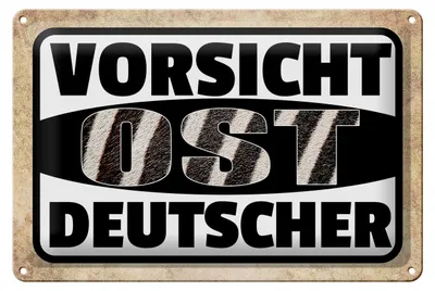 Produktbild von Blechschild Spruch 30x20cm Vorsicht Ost Deutscher