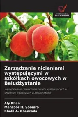 Immagine prodotto di Zarz¿dzanie nicieniami wyst¿puj¿cymi w szkó¿kach owocowych w Belud¿ystanie