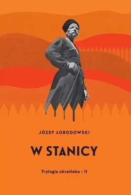 Produktbild von Trylogia ukraińska T.2 W stanicy - Józef Łobodowski