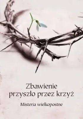 Produktbild von Zbawienie przyszło przez krzyż - praca zbiorowa