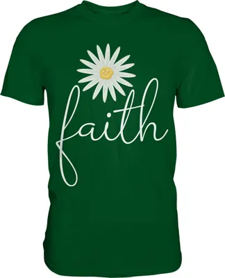 Produktbild von Faith Gänseblümchen Shirt Christlicher Gärtner Garten Motiv – Bottle Green / L
