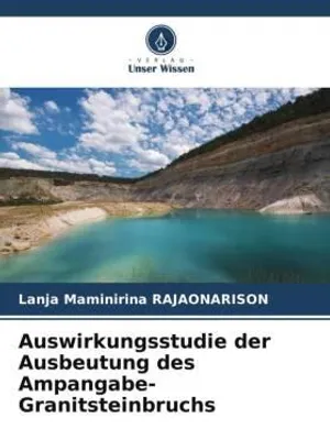 Produktbild von Auswirkungsstudie der Ausbeutung des Ampangabe-Granitsteinbruchs